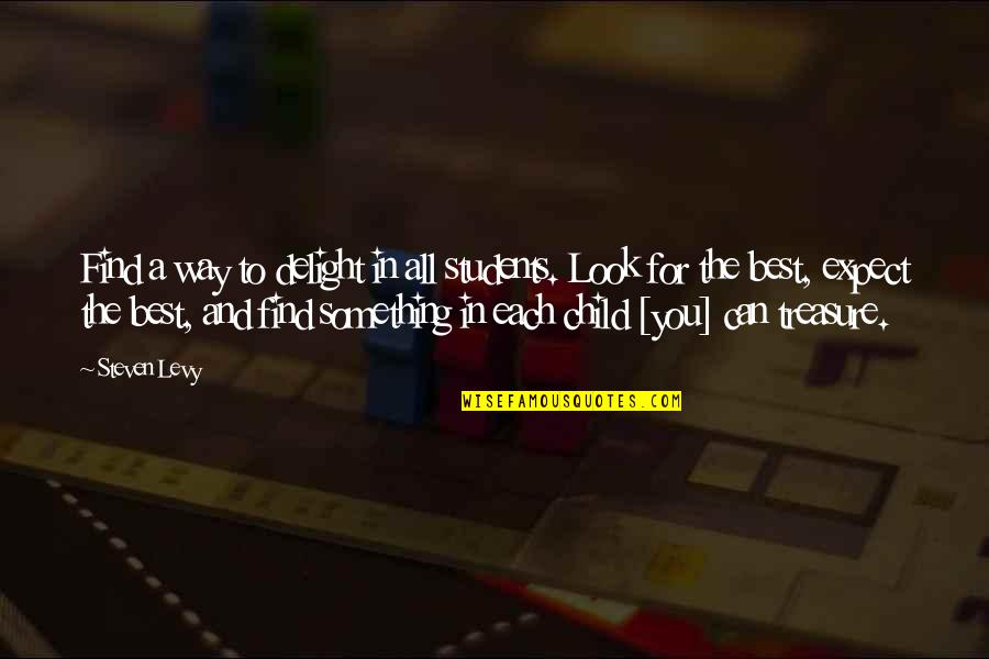 Stupidity Of The Human Race Quotes By Steven Levy: Find a way to delight in all students.