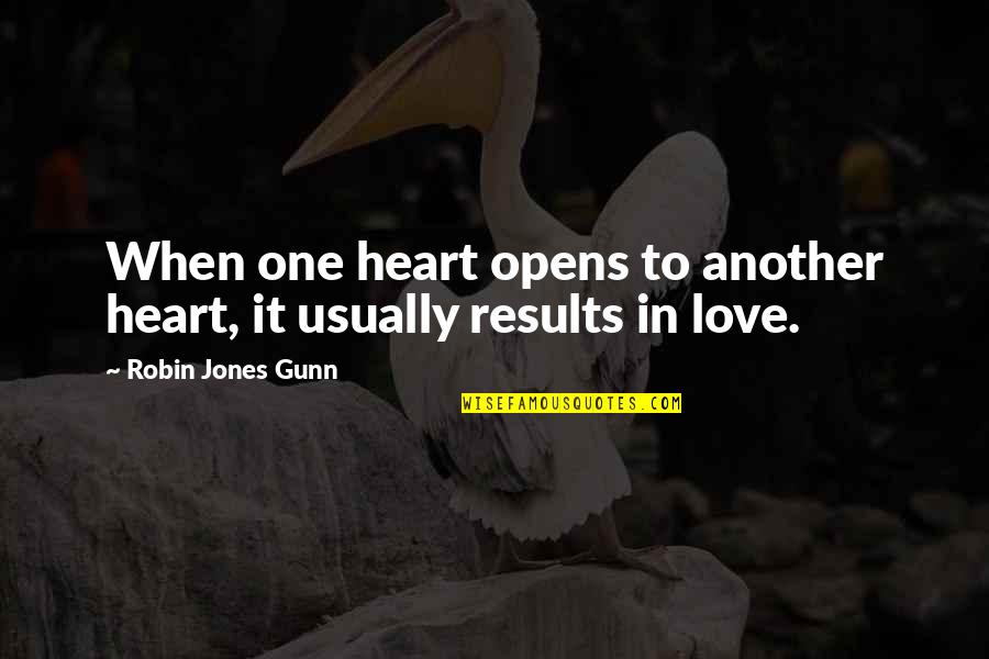 Stupidly Good Quotes By Robin Jones Gunn: When one heart opens to another heart, it