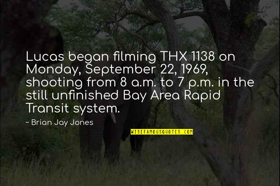 Stupido Quotes By Brian Jay Jones: Lucas began filming THX 1138 on Monday, September Stupido Quotes By Brian Jay Jones: Lucas began filming THX 1138 on Monday, September