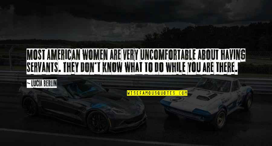 Stupka Stavebniny Quotes By Lucia Berlin: Most American women are very uncomfortable about having