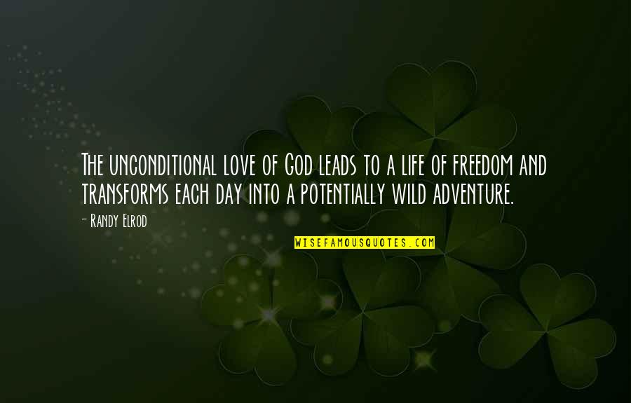 Stupore Bolgheri Quotes By Randy Elrod: The unconditional love of God leads to a