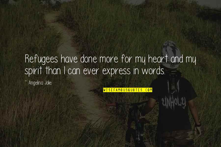 Stups Auto Quotes By Angelina Jolie: Refugees have done more for my heart and