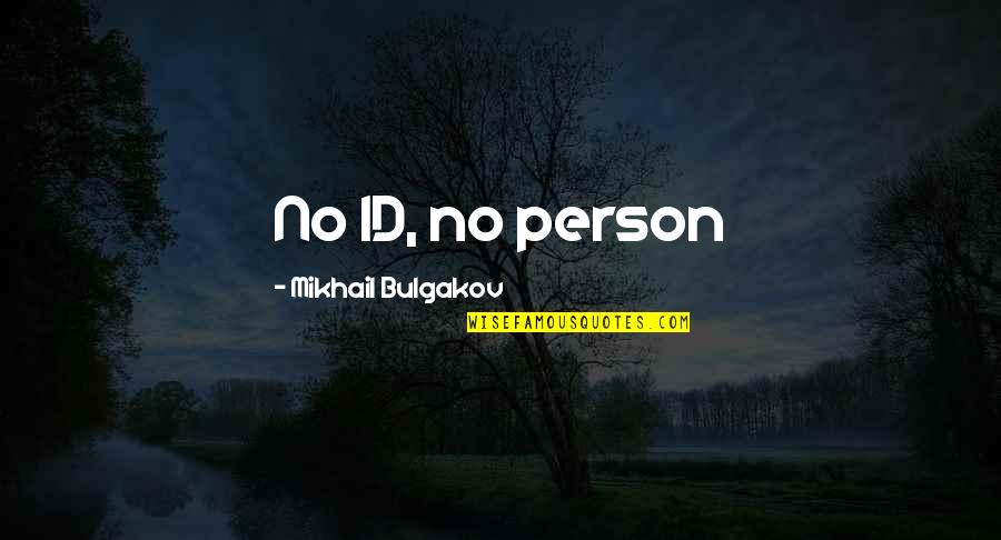 Sturgells Quotes By Mikhail Bulgakov: No ID, no person