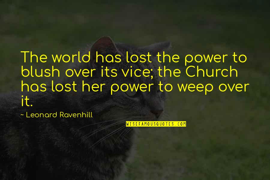Sturla Andreas Quotes By Leonard Ravenhill: The world has lost the power to blush