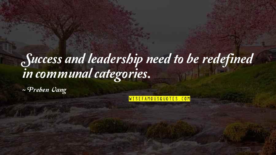 Sturla Andreas Quotes By Preben Vang: Success and leadership need to be redefined in