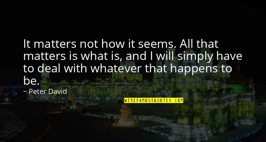 Sturm Salzburg Quotes By Peter David: It matters not how it seems. All that