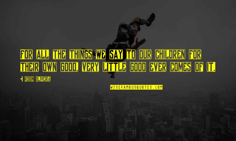 Stuttered Breathing Quotes By Robin Oliveira: For all the things we say to our Stuttered Breathing Quotes By Robin Oliveira: For all the things we say to our