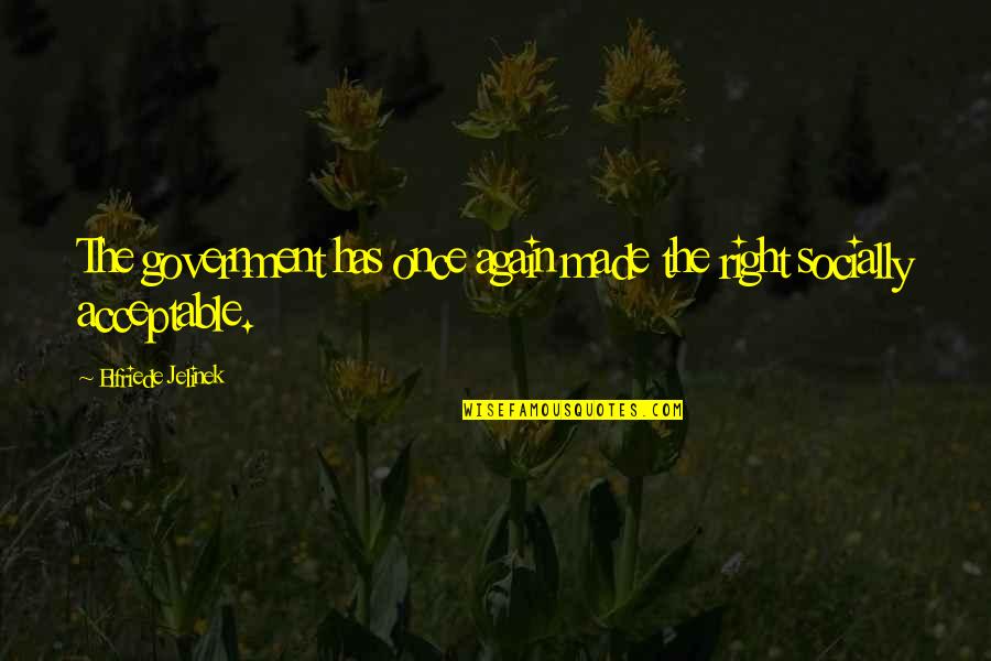 Stuttershit Quotes By Elfriede Jelinek: The government has once again made the right Stuttershit Quotes By Elfriede Jelinek: The government has once again made the right