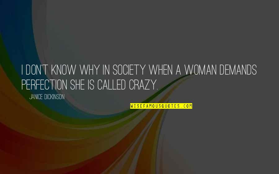 Stvaralacko Quotes By Janice Dickinson: I don't know why in society when a