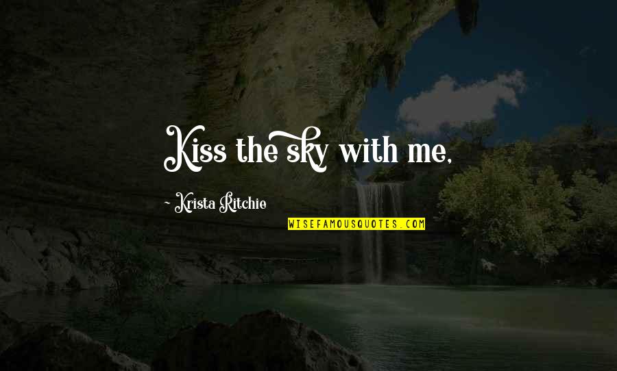 Stycznia In English Quotes By Krista Ritchie: Kiss the sky with me,