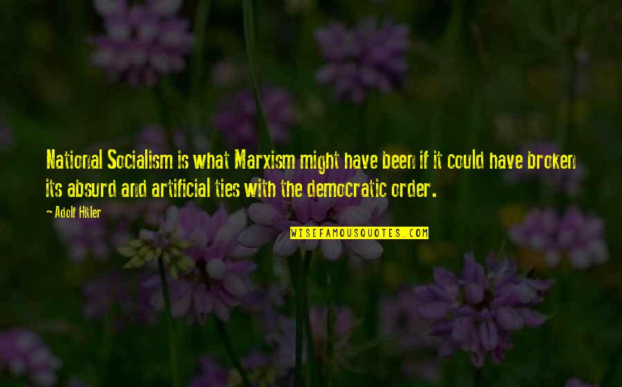 Stygian Nymph Quotes By Adolf Hitler: National Socialism is what Marxism might have been Stygian Nymph Quotes By Adolf Hitler: National Socialism is what Marxism might have been