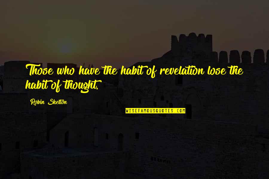 Stylaire Retro Quotes By Robin Skelton: Those who have the habit of revelation lose