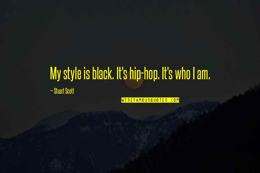 Style All Black Quotes By Stuart Scott: My style is black. It's hip-hop. It's who Style All Black Quotes By Stuart Scott: My style is black. It's hip-hop. It's who