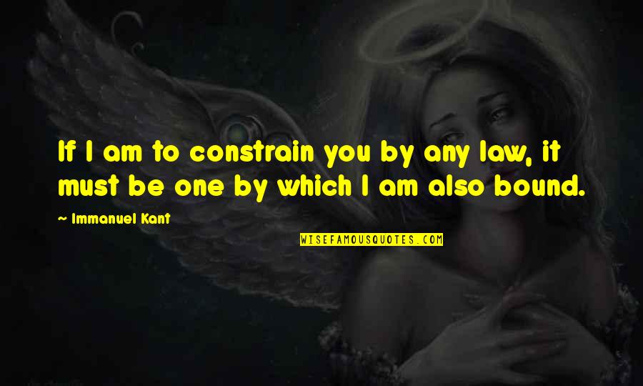 Style Alley Quotes By Immanuel Kant: If I am to constrain you by any