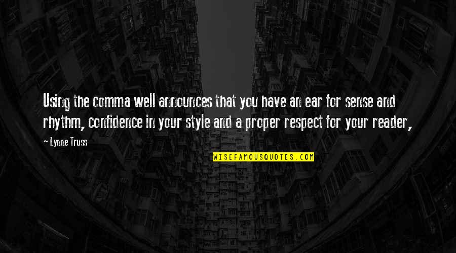 Style And Confidence Quotes By Lynne Truss: Using the comma well announces that you have