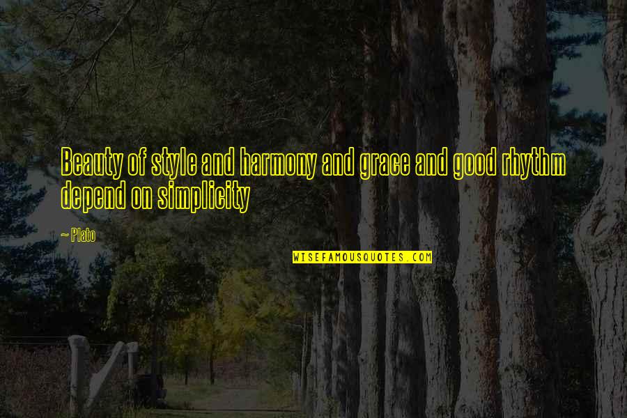 Style And Grace Quotes By Plato: Beauty of style and harmony and grace and