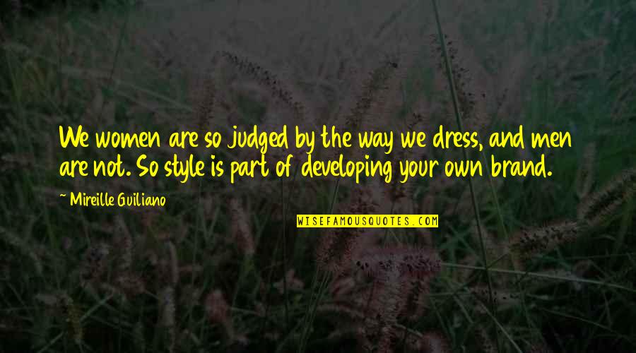 Style Dress Quotes By Mireille Guiliano: We women are so judged by the way