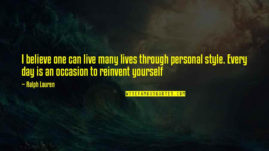 Style'i Quotes By Ralph Lauren: I believe one can live many lives through Style'i Quotes By Ralph Lauren: I believe one can live many lives through