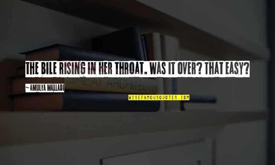 Stylemakers Salon Quotes By Amulya Malladi: the bile rising in her throat. Was it Stylemakers Salon Quotes By Amulya Malladi: the bile rising in her throat. Was it