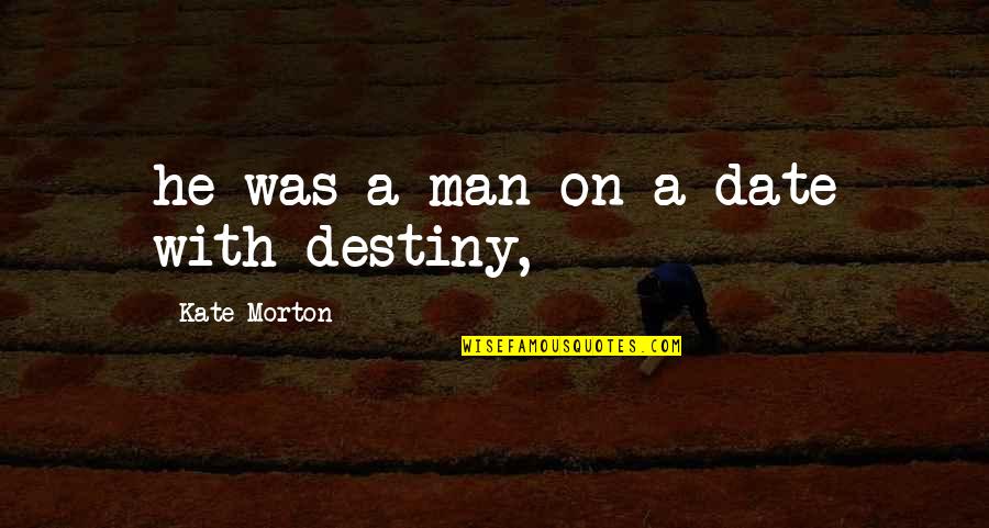 Stylemakers Salon Quotes By Kate Morton: he was a man on a date with Stylemakers Salon Quotes By Kate Morton: he was a man on a date with