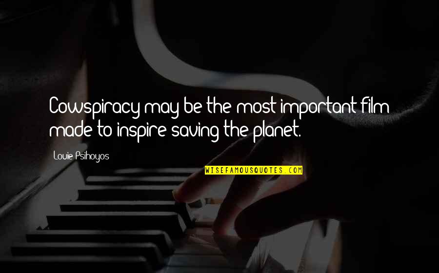 Stylemonger Quotes By Louie Psihoyos: Cowspiracy may be the most important film made