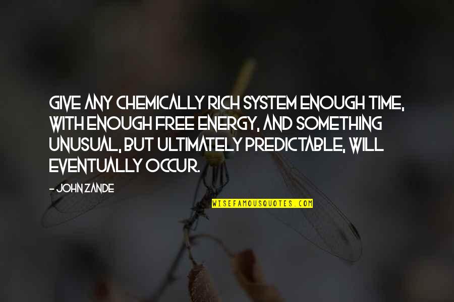 Styleroom Quotes By John Zande: Give any chemically rich system enough time, with
