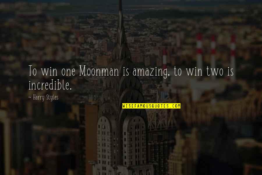 Styles Quotes By Harry Styles: To win one Moonman is amazing, to win