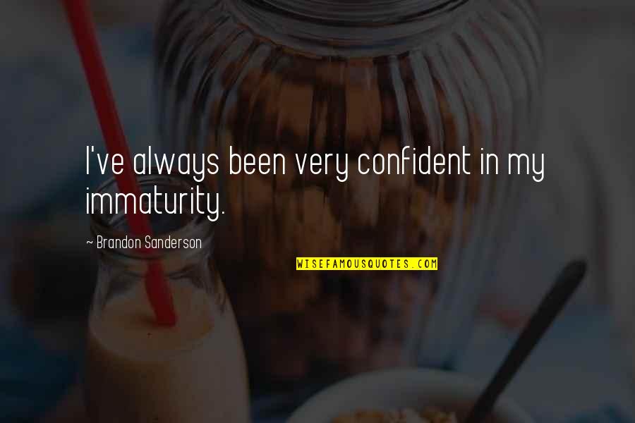 Styling Curly Hair Quotes By Brandon Sanderson: I've always been very confident in my immaturity. Styling Curly Hair Quotes By Brandon Sanderson: I've always been very confident in my immaturity.