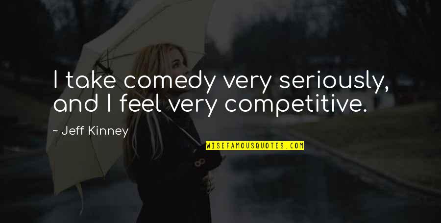 Styling Curly Hair Quotes By Jeff Kinney: I take comedy very seriously, and I feel