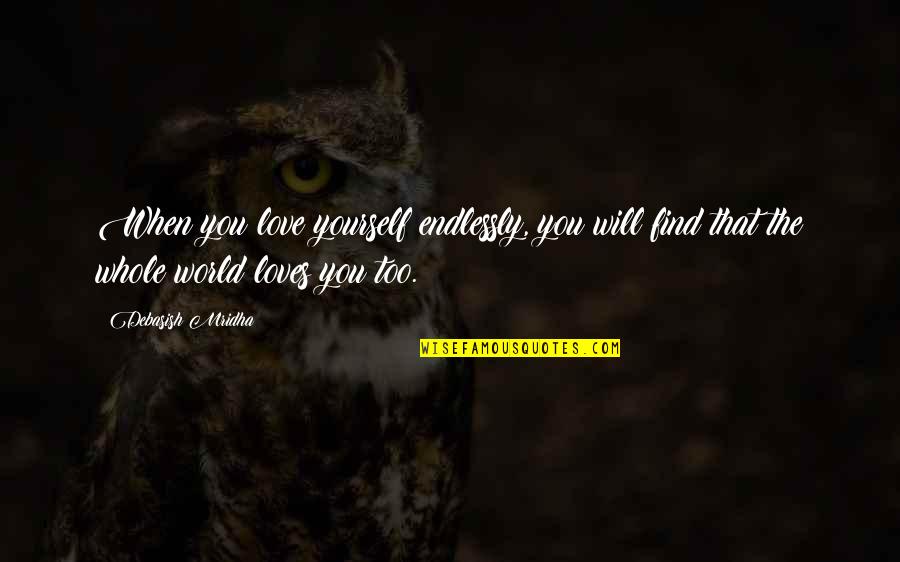 Stylish Font Quotes By Debasish Mridha: When you love yourself endlessly, you will find