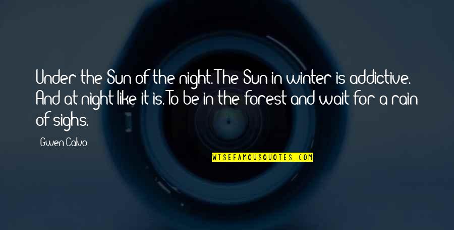 Stylish Handwriting Quotes By Gwen Calvo: Under the Sun of the night. The Sun