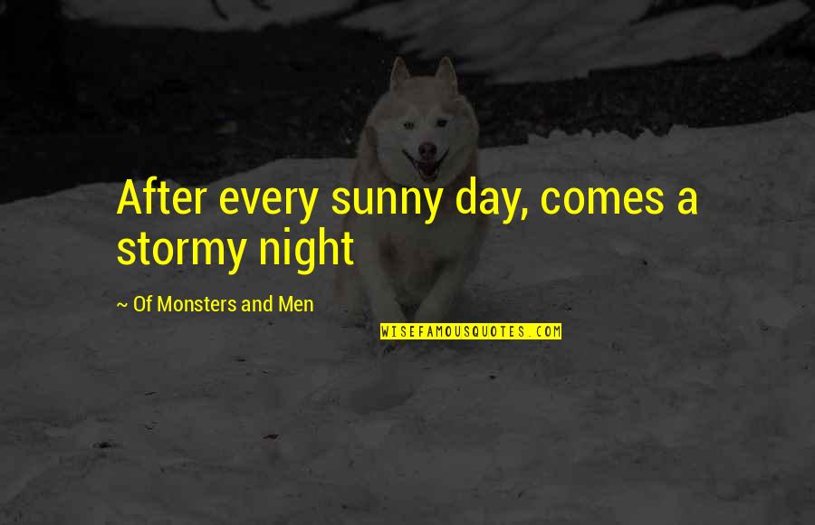 Stylish Handwriting Quotes By Of Monsters And Men: After every sunny day, comes a stormy night