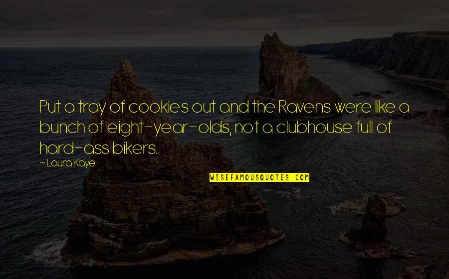 Stylistically Accurate Quotes By Laura Kaye: Put a tray of cookies out and the Stylistically Accurate Quotes By Laura Kaye: Put a tray of cookies out and the