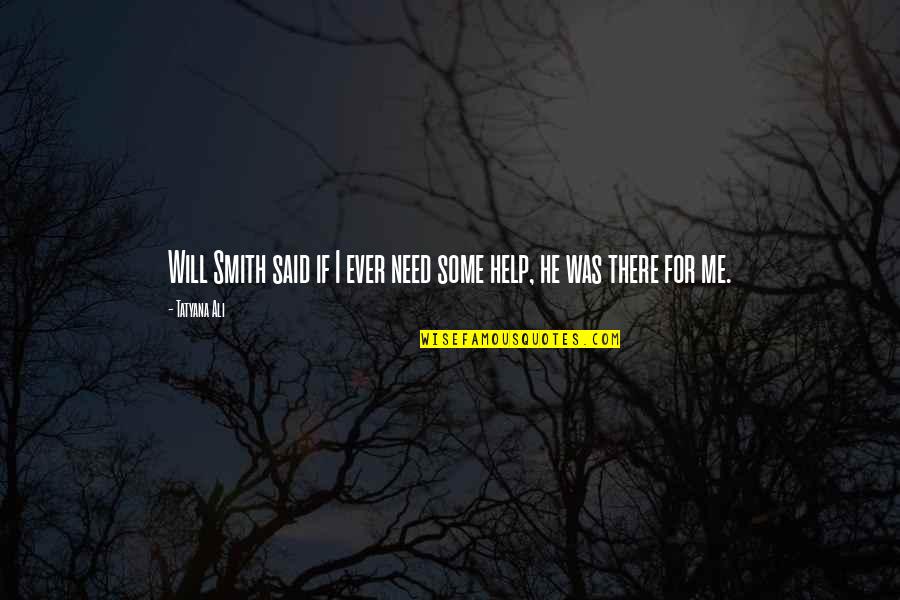 Stylized Rebel Quotes By Tatyana Ali: Will Smith said if I ever need some