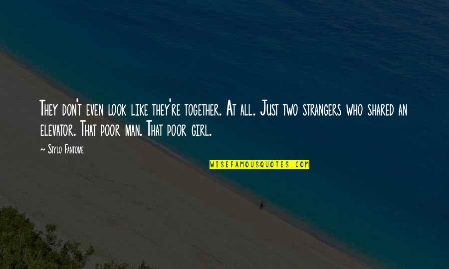 Stylo 4 Quotes By Stylo Fantome: They don't even look like they're together. At