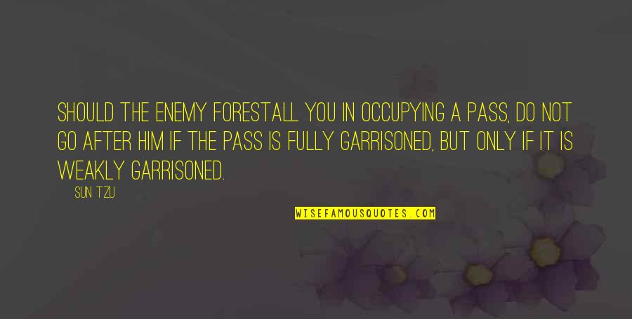 Stylus Publishing Quotes By Sun Tzu: Should the enemy forestall you in occupying a