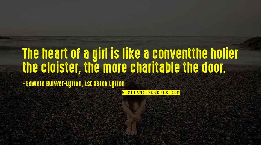 Stymeist Autobody Quotes By Edward Bulwer-Lytton, 1st Baron Lytton: The heart of a girl is like a Stymeist Autobody Quotes By Edward Bulwer-Lytton, 1st Baron Lytton: The heart of a girl is like a