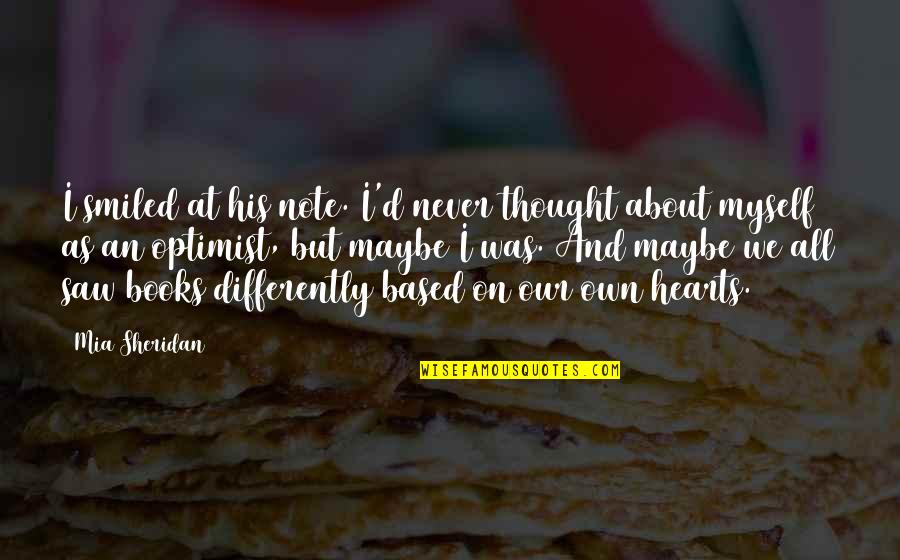 Stymeist Body Quotes By Mia Sheridan: I smiled at his note. I'd never thought