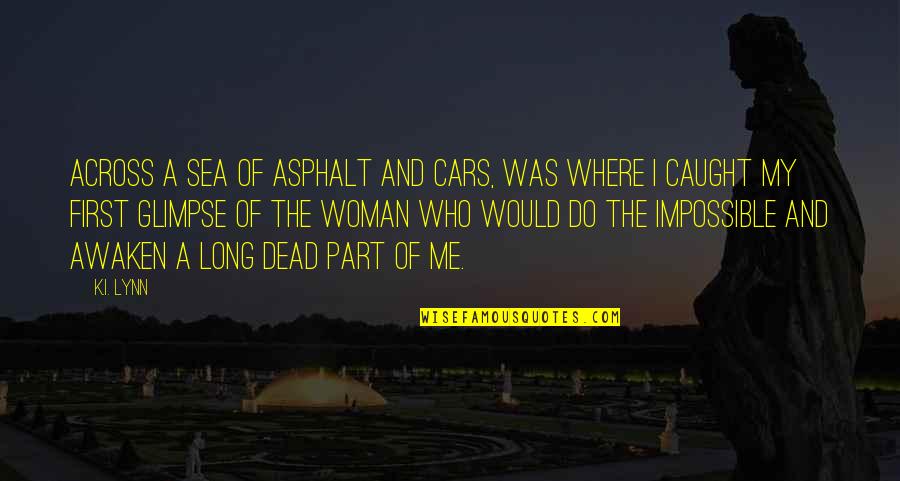 Stymie Beard Quotes By K.I. Lynn: Across a sea of asphalt and cars, was Stymie Beard Quotes By K.I. Lynn: Across a sea of asphalt and cars, was