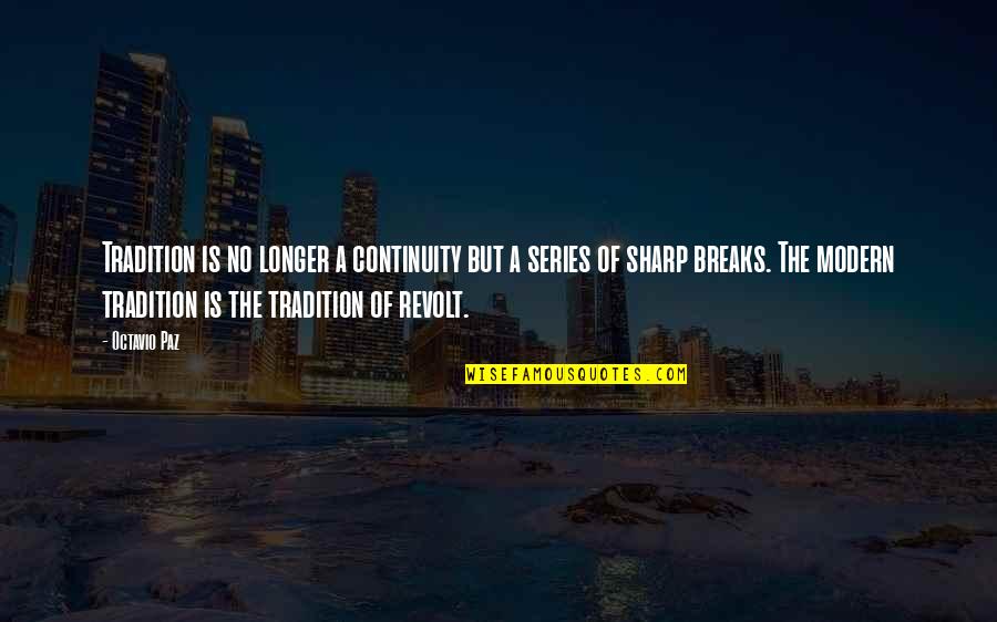 Stymie Font Quotes By Octavio Paz: Tradition is no longer a continuity but a Stymie Font Quotes By Octavio Paz: Tradition is no longer a continuity but a