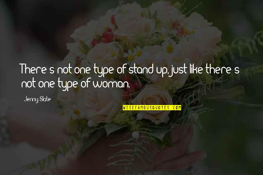 Stymieing Or Stymying Quotes By Jenny Slate: There's not one type of stand-up, just like