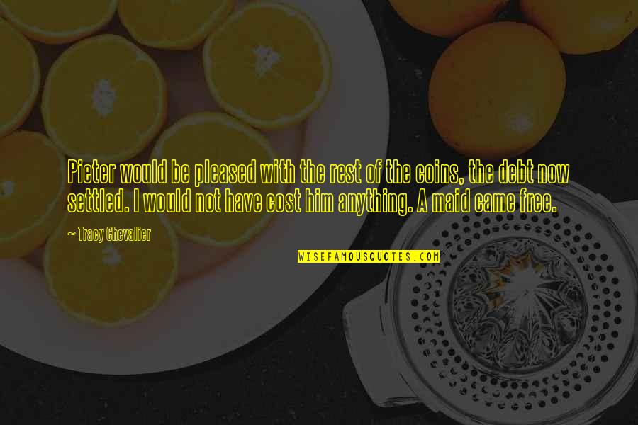 Styrkelabbet Quotes By Tracy Chevalier: Pieter would be pleased with the rest of Styrkelabbet Quotes By Tracy Chevalier: Pieter would be pleased with the rest of