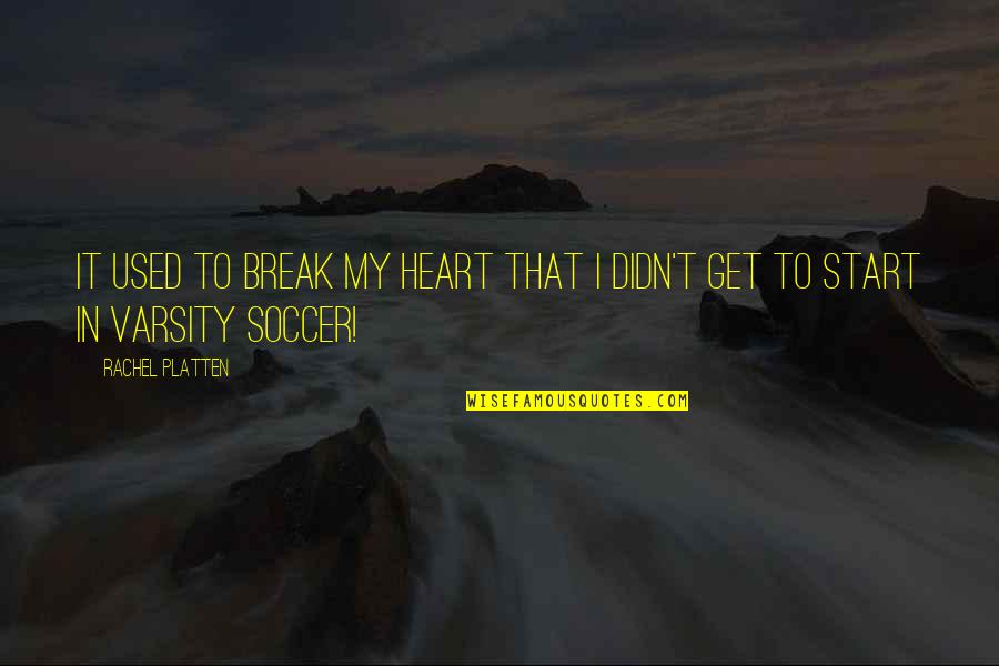 Styrofoam Cups Quotes By Rachel Platten: It used to break my heart that I