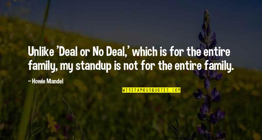 Styrofoam Quotes By Howie Mandel: Unlike 'Deal or No Deal,' which is for
