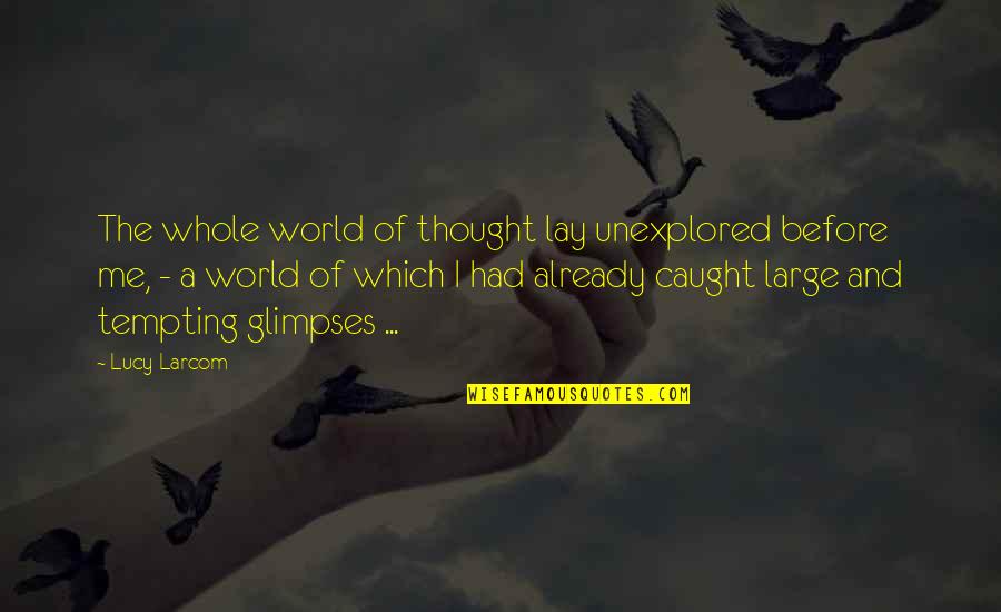 Su 35 Fighter Plane Quotes By Lucy Larcom: The whole world of thought lay unexplored before Su 35 Fighter Plane Quotes By Lucy Larcom: The whole world of thought lay unexplored before