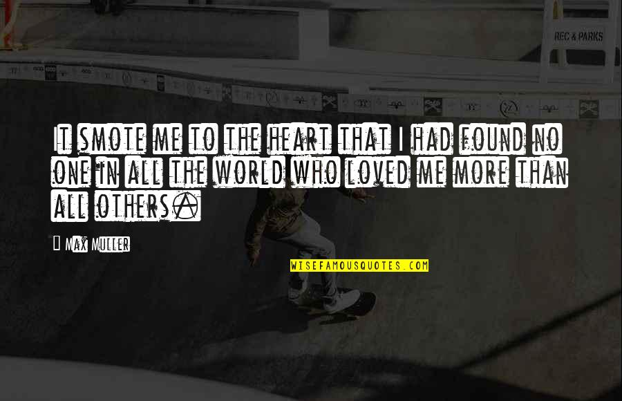 Suad Amiry Quotes By Max Muller: It smote me to the heart that I Suad Amiry Quotes By Max Muller: It smote me to the heart that I