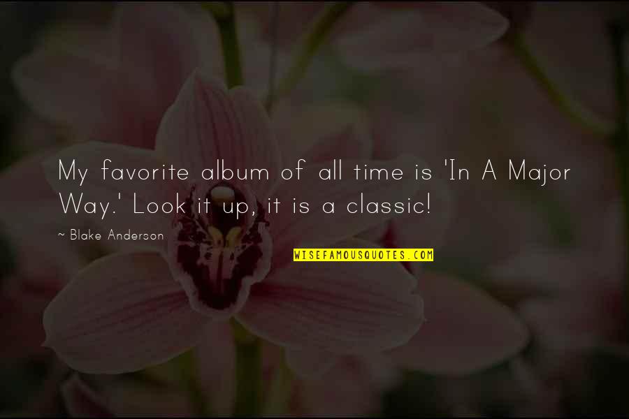 Suaminya Cut Quotes By Blake Anderson: My favorite album of all time is 'In