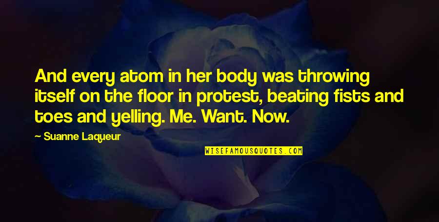 Suanne Quotes By Suanne Laqueur: And every atom in her body was throwing