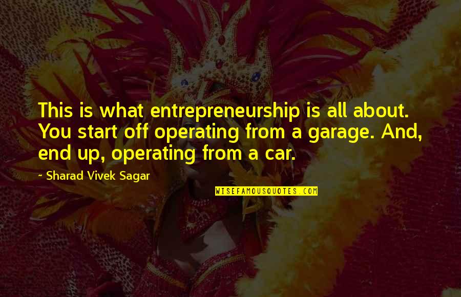 Suaramuhajirin313 Quotes By Sharad Vivek Sagar: This is what entrepreneurship is all about. You