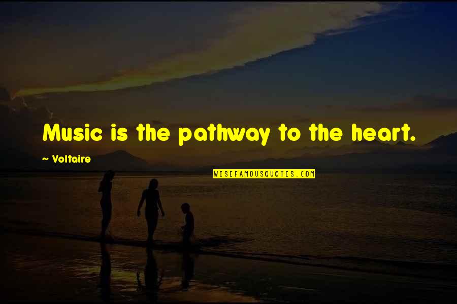 Suartebi Quotes By Voltaire: Music is the pathway to the heart. Suartebi Quotes By Voltaire: Music is the pathway to the heart.